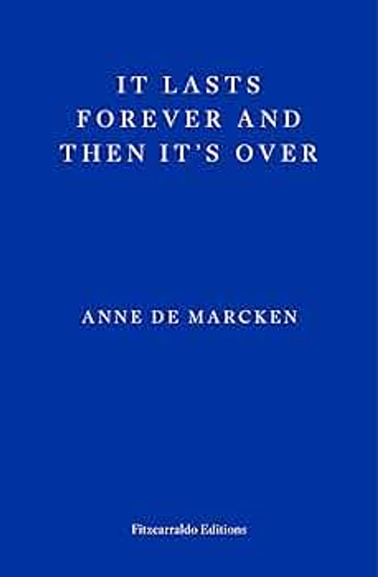 It Lasts Forever and Then It's Over: Anne de Marcken