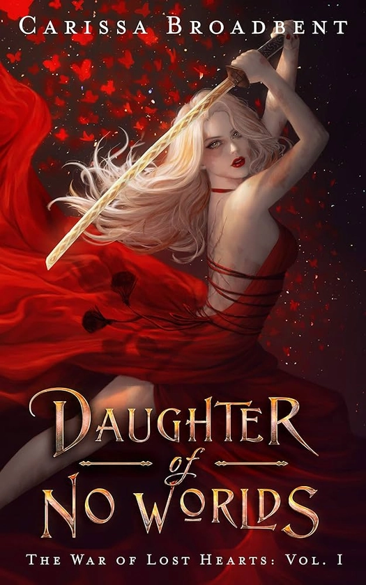 Amazon.com: Daughter of No Worlds (The War of Lost Hearts Book 1) eBook : Broadbent, Carissa: Kindle Store