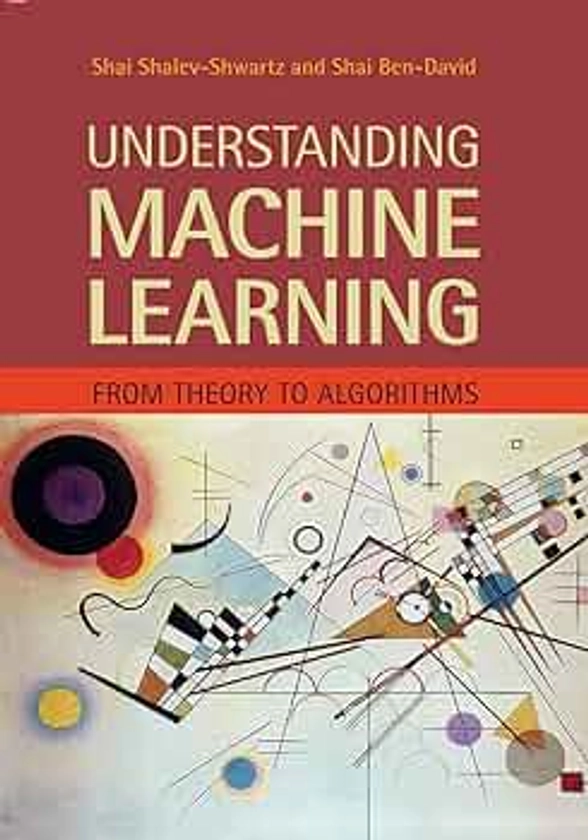 Understanding Machine Learning: From Theory to Algorithms-