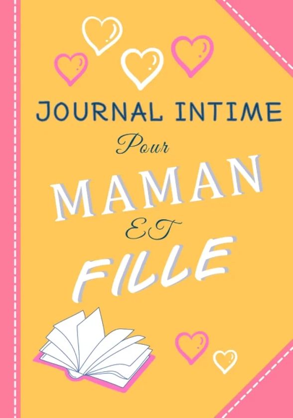 Journal Intime Pour Maman Et Fille: Livre à compléter par les enfants dès 5 ans pour offrir à Maman | Un carnet original pour montrer votre amour à ... Noël un Anniversaire ou la fête des mères