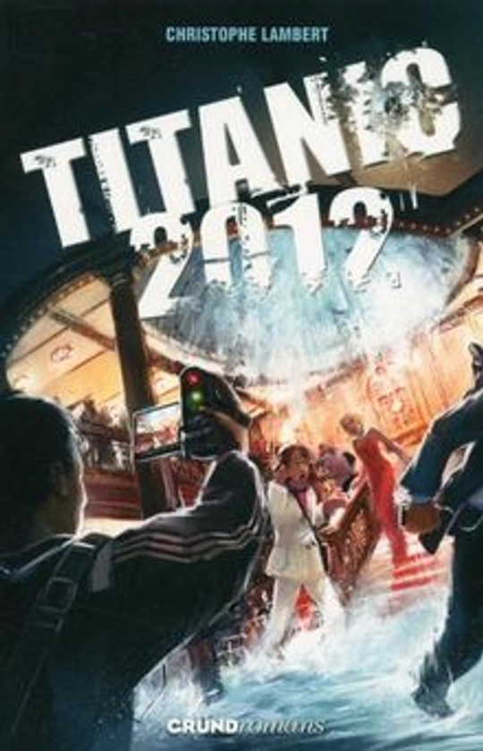 Titanic 2012 de Christophe Lambert à petit prix | momox shop