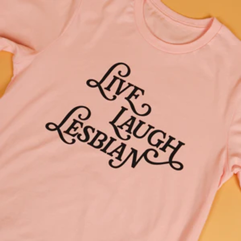 Live Laugh Lesbian Unisex T-Shirt