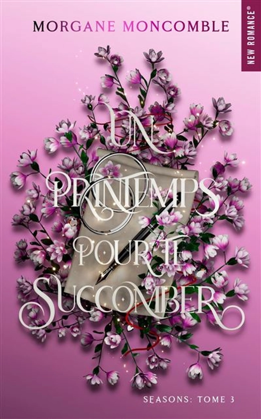 Seasons - Seasons Tome 3 : Un printemps pour te succomber