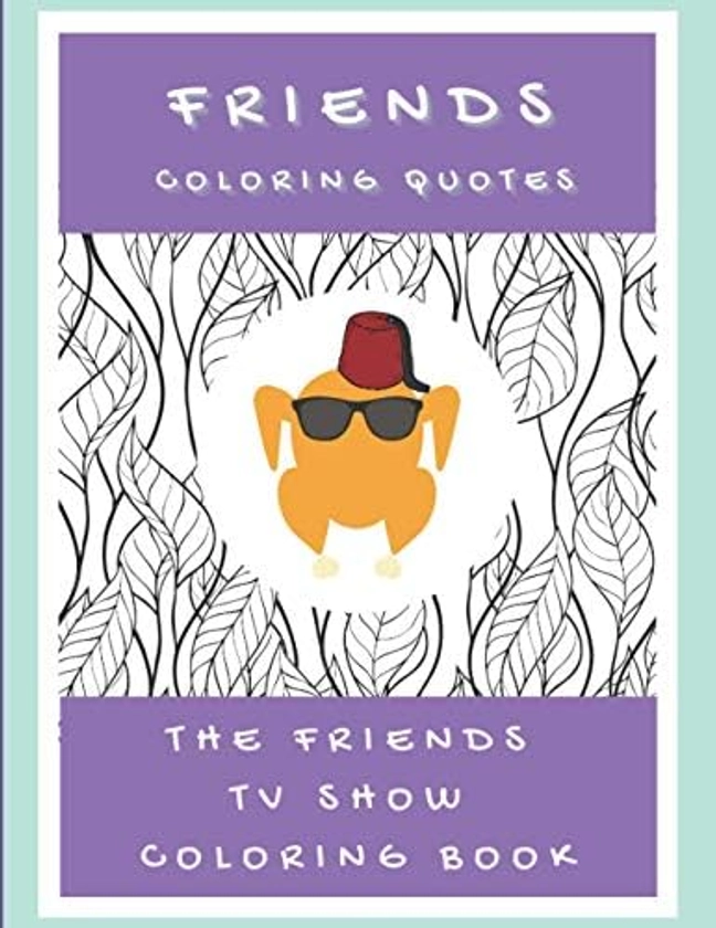 FRIENDS Coloring Quotes: The Friends TV Show Coloring Book: Barista, Central Perk: 9798689761183: Amazon.com: Books