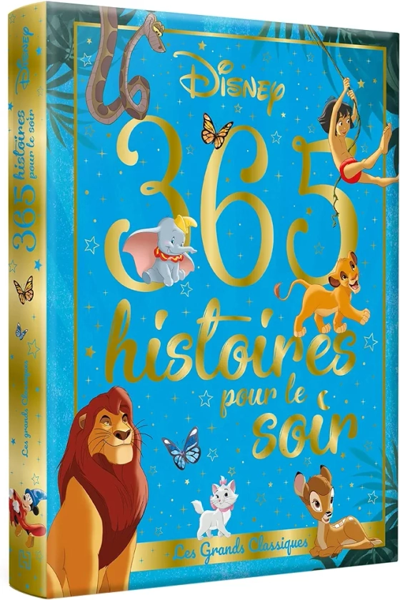 DISNEY - 365 Histoires pour le soir - Les Grands Classiques: Les Grands classiques