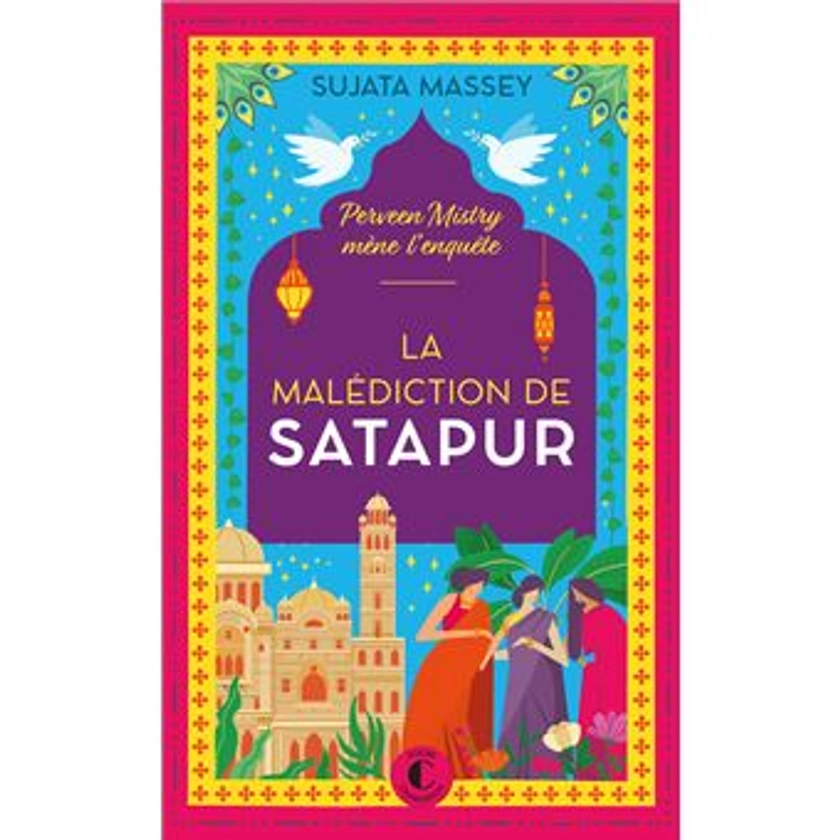 Une Enquête de Perveen Mistry - « Une pépite. Le meilleur du mystère historique. » New York Journal of Books Tome 2 - La Malédiction de Satapur - Sujata Massey - Poche - Achat Livre ou ebook | fnac