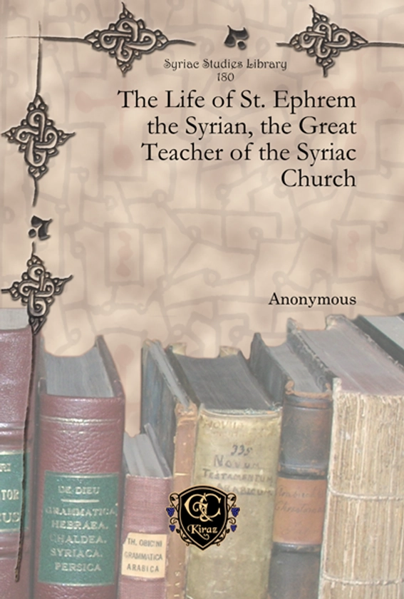 The Life of St. Ephrem the Syrian, the Great Teacher of the Syriac Church