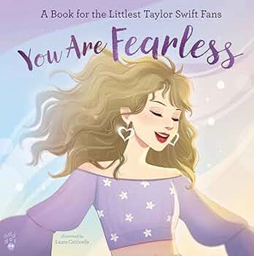 You Are Fearless: A Book for the Littlest Taylor Swift Fans (The Littlest Fans)