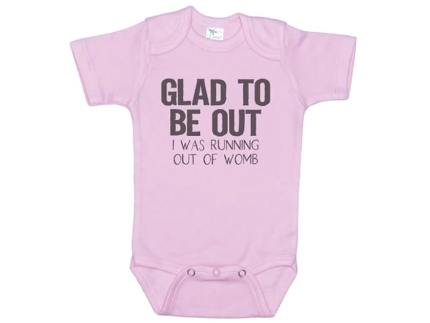 Coming Home Onesie®, Glad To Be Out I Was Running Out Of Womb, Baby Shower Gift, Newborn Onesie®, Infant Onesie®, Funny Baby Outfit