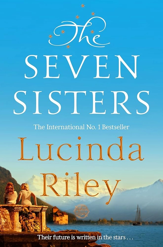 The Seven Sisters: Escape with this epic tale of love and loss from the internationally beloved author