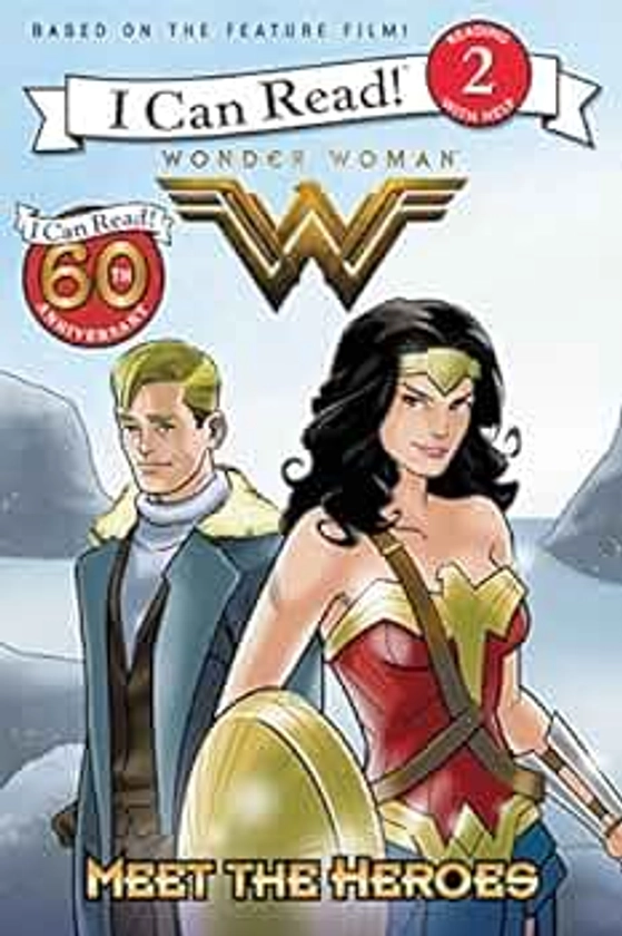 Wonder Woman: Meet the Heroes (I Can Read, Level 2: Wonder Woman)