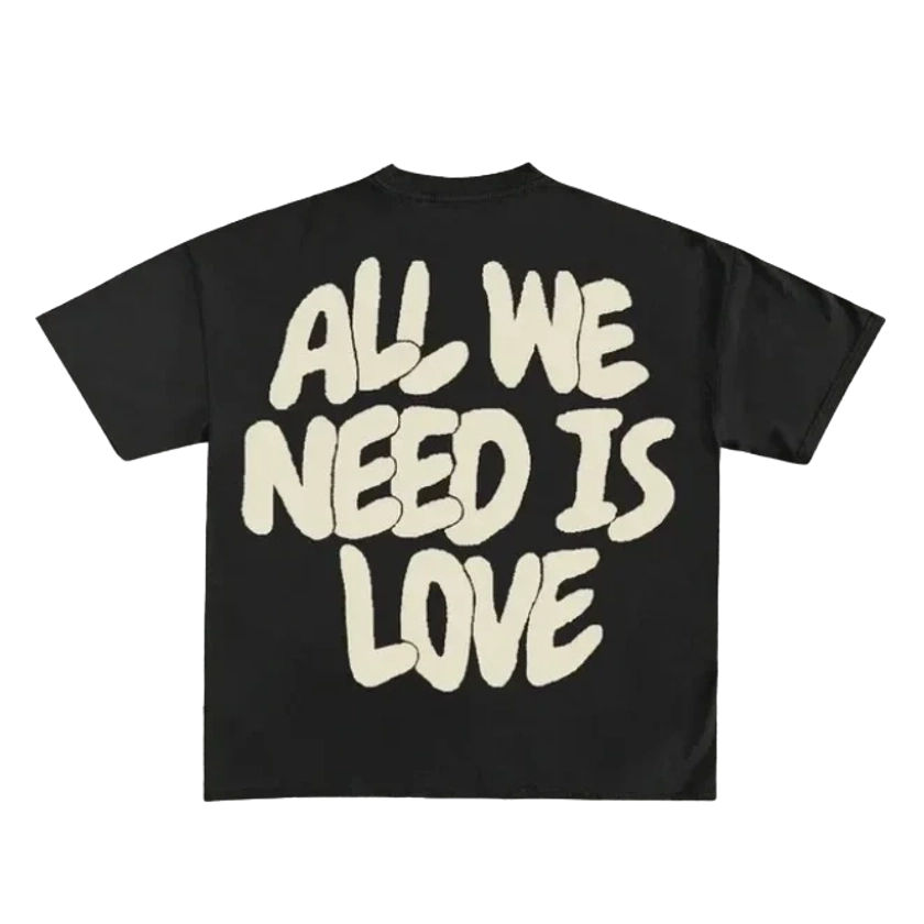 All We Need Is Love T-Shirt - Unisex