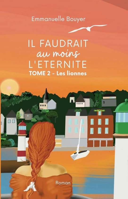 Les lionnes: Il faudrait au moins l'éternité, tome 2