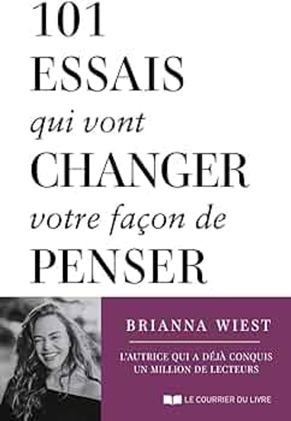 101 essais qui vont changer votre façon de penser