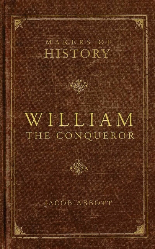 Makers of History: William the Conqueror