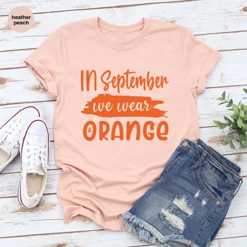 Leukemia Cancer Ribbon Shirt, Orange Ribbon Shirt, Cancer Support Tee, Cancer Awareness Month Tees, In September We Wear Orange Shirt