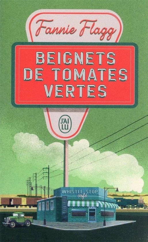 Beignets de tomates vertes : Fannie Flagg - 229036729X - Livres de poche | Cultura