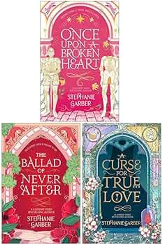 Once Upon a Broken Heart Series 3 Books Collection Set By Stephanie Garber (Once Upon A Broken Heart, The Ballad of Never After & A Curse For True Love)