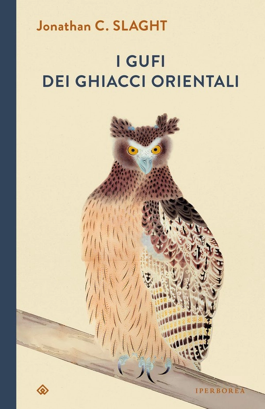 I gufi dei ghiacci orientali - Jonathan Slaght - Iperborea