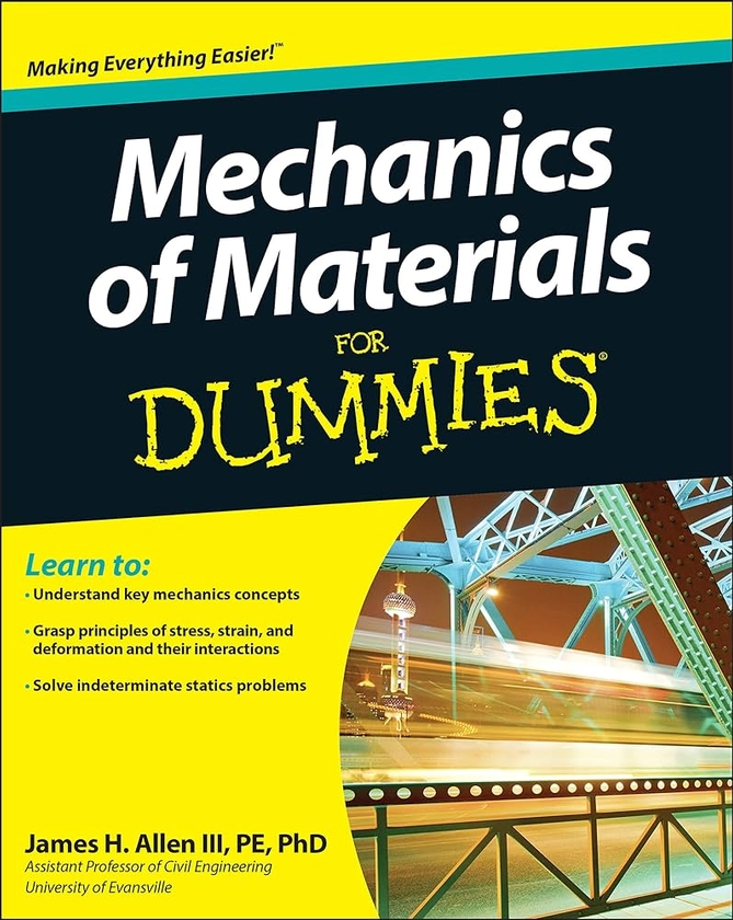 Amazon.com: Mechanics of Materials For Dummies: 9780470942734: Allen III, James H.: Books