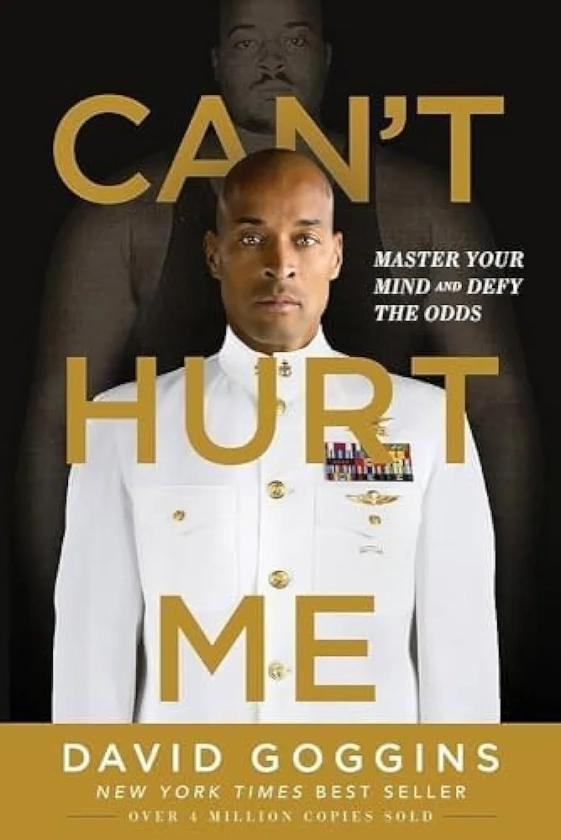 Can't Hurt Me, Master Your Mind and Defy the Odds. : David Goggins: Amazon.in: Books