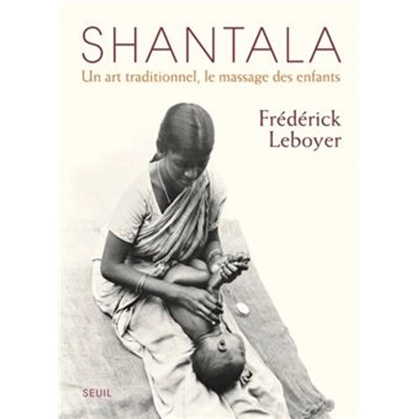 Shantala : Un art traditionnel, le massage des enfants