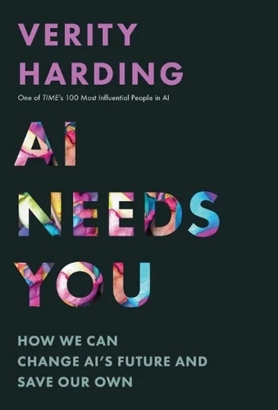 AI Needs You: How We Can Change AI's Future and Save Our Own (Hardback)