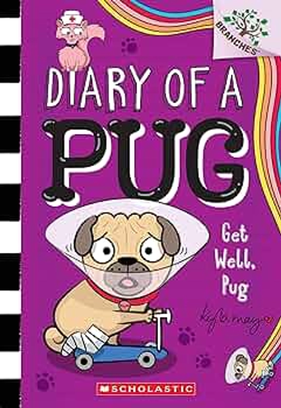 Get Well, Pug: A Branches Book (Diary of a Pug #12)