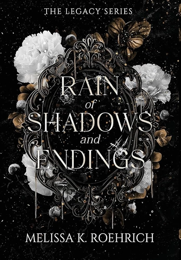 Rain of Shadows and Endings (Legacy): Roehrich, Melissa K: 9781960923066: Amazon.com: Books