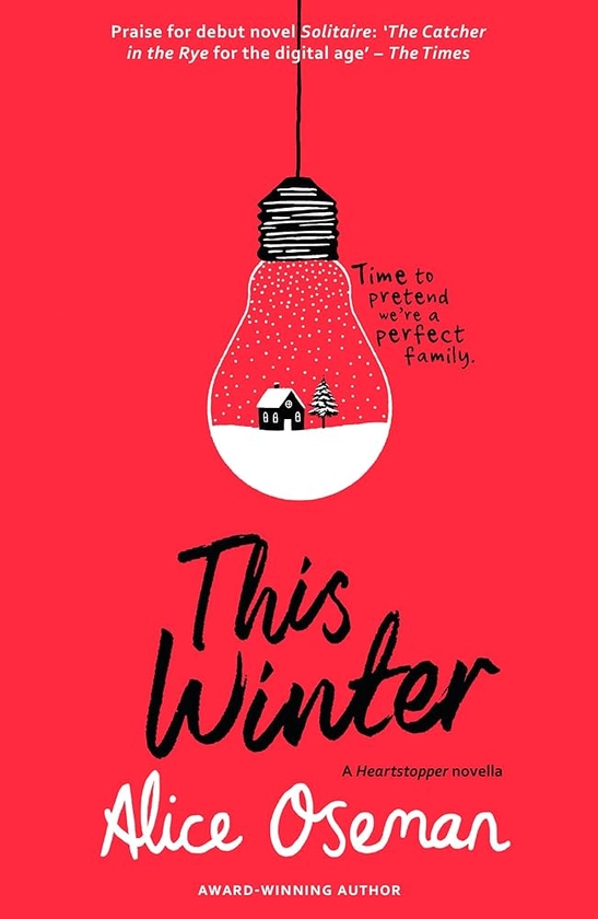 A Heartstopper novella — THIS WINTER: TikTok made me buy it! From the YA Prize winning author and creator of Netflix series HEARTSTOPPER