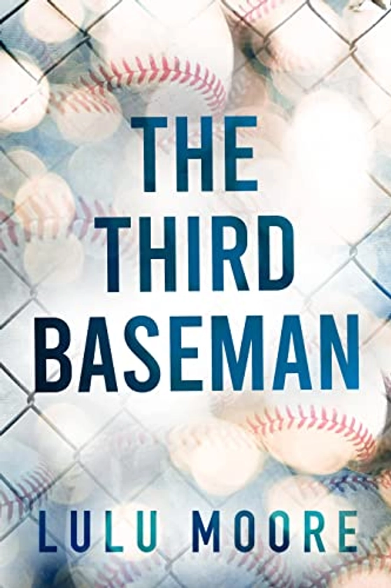 The Third Baseman: A sizzling Second Chance Baseball Romance (The New York Lions Book 1)
