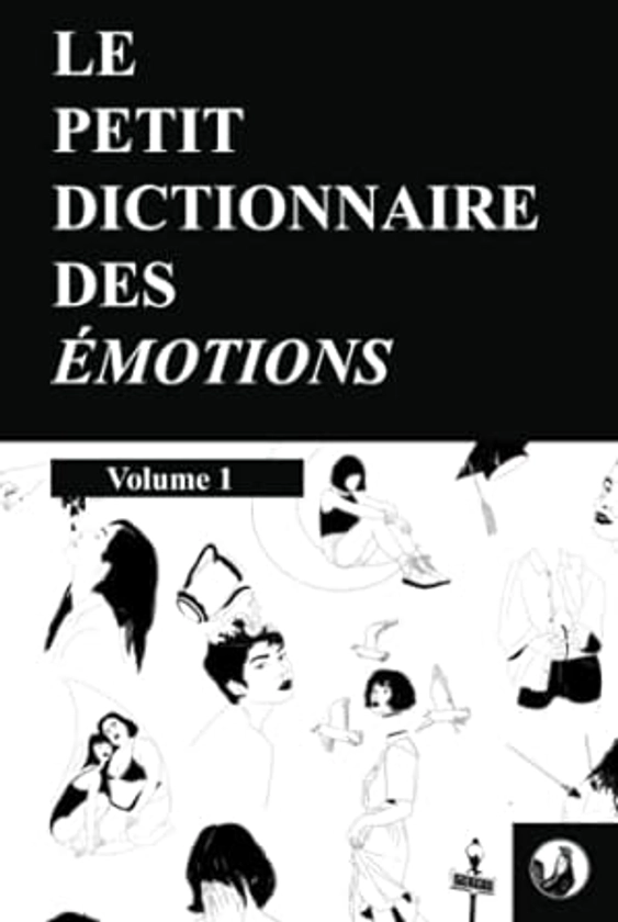 Amazon.fr - Le petit dictionnaire des émotions: Volume 1 - Trichet, Camille, Clavel, Lucas, Vague à l'âme, Adrien - Livres