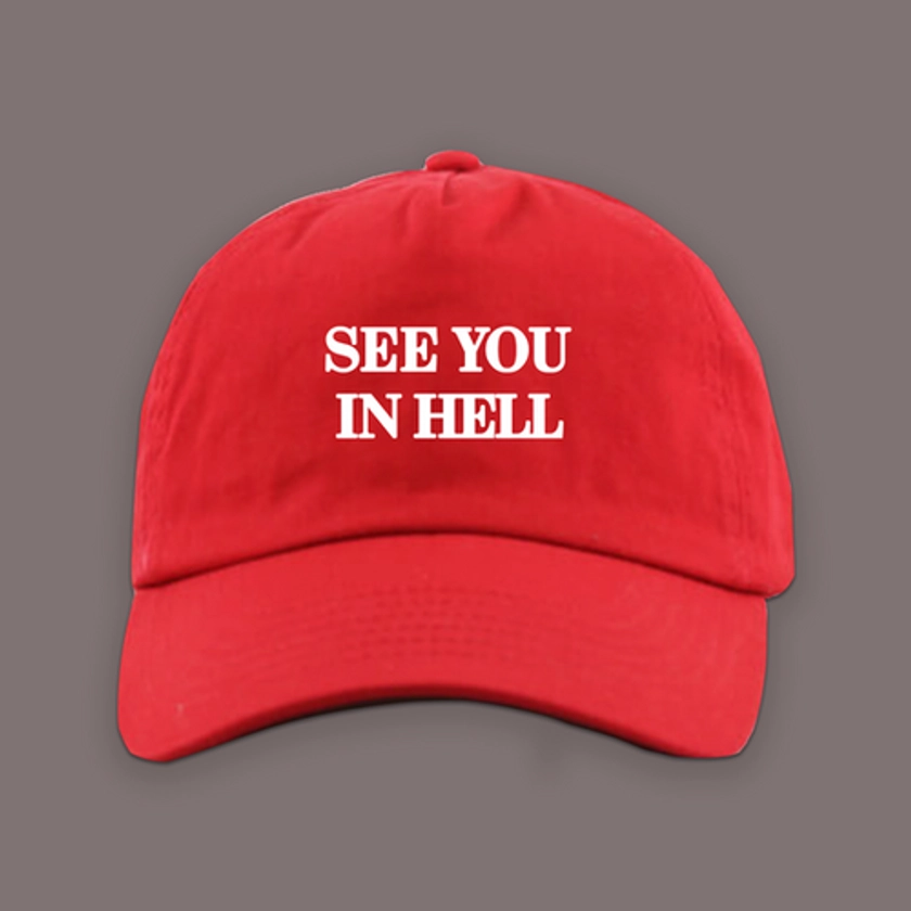 "See You In Hell" Hat (SHIPS 7/20) | My Site