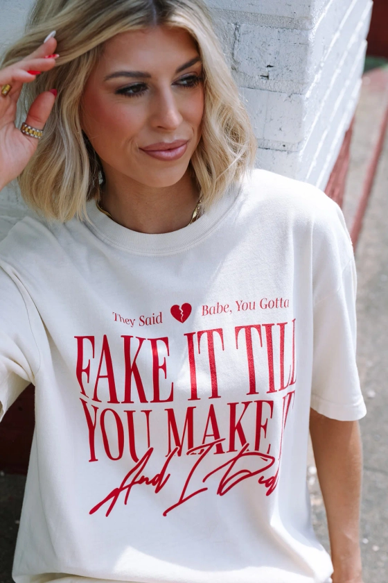 Fake It Till You Make It Tee