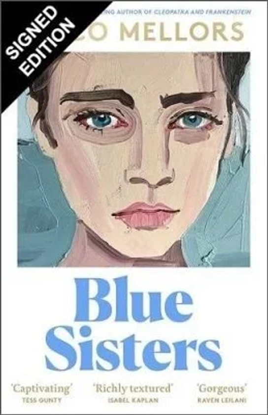 Blue Sisters: Signed Edition - From the Author of Cleopatra and Frankenstein (Hardback)