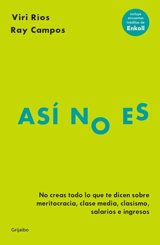 Así no es. No creas todo lo que te dicen sobre meritocracia, clase media, clasismo, salarios e ingresos.