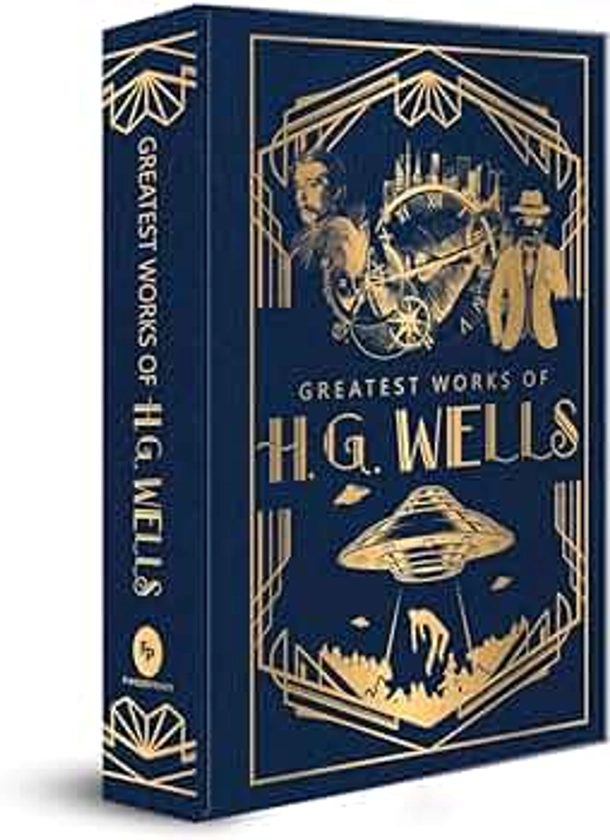 Greatest Works of H.G. Wells (Deluxe Hardbound Edition)