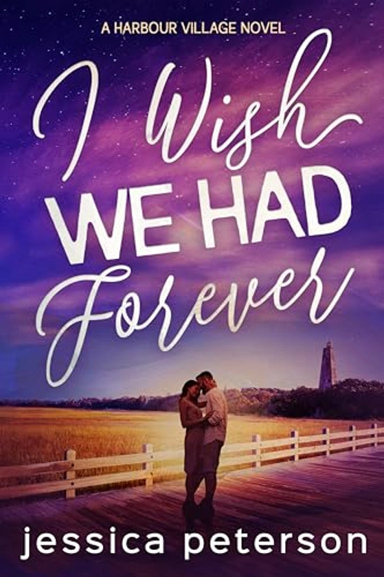 I Wish We Had Forever (Harbour Village Book 3)