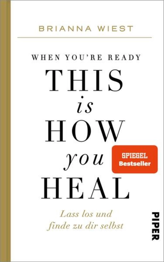 'When You're Ready, This Is How You Heal' von 'Brianna Wiest' - Buch - '978-3-492-07161-1'