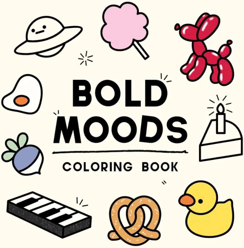 Bold Moods Coloring Book: Easy & Cute Designs for Adults and Kids
