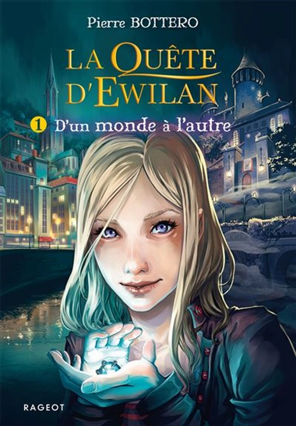 La Quête d'Ewilan - Tome 1 Tome 1 : La quête d'Ewilan T1 : D'un monde à l'autre