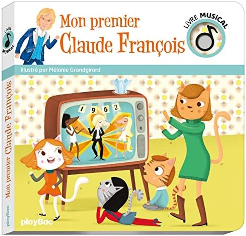 Livre musical - Mon premier Claude François : Grandgirard, Mélanie: Amazon.com.be: Books