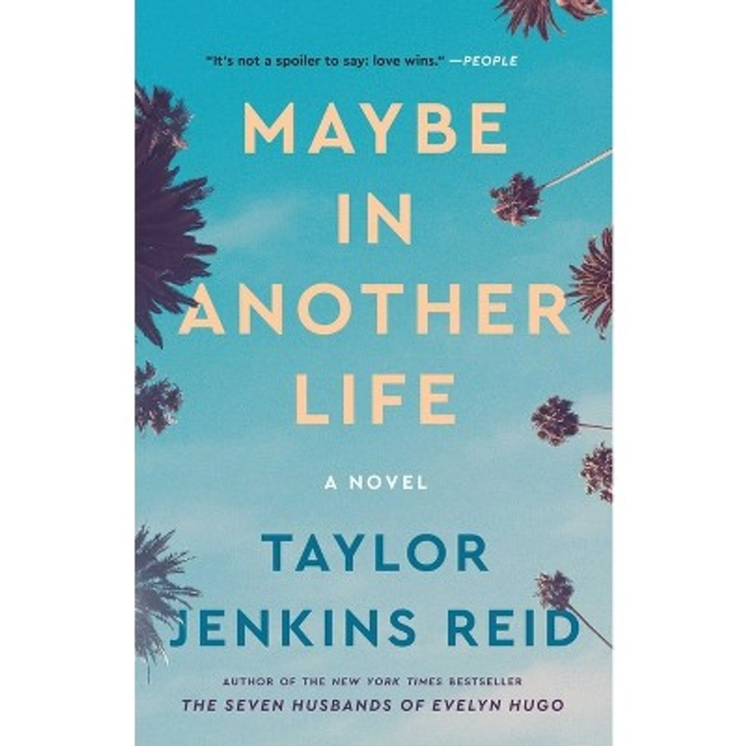 Maybe in Another Life - by Taylor Jenkins Reid (Paperback)
