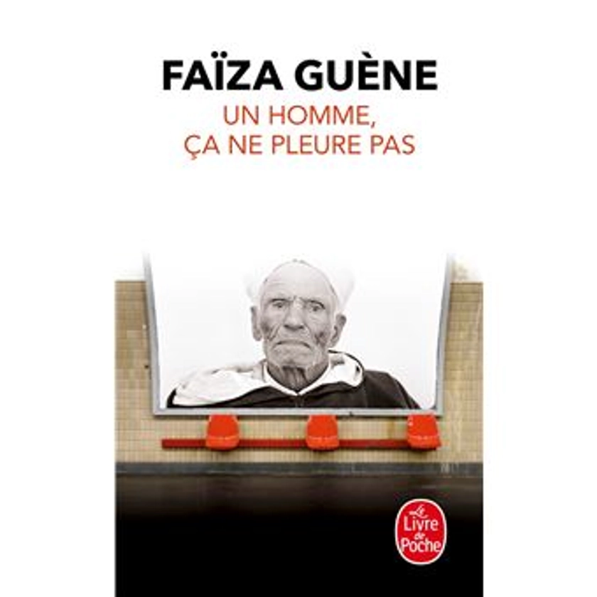 Un homme, ça ne pleure pas - Poche - Faïza Guene - Achat Livre | fnac