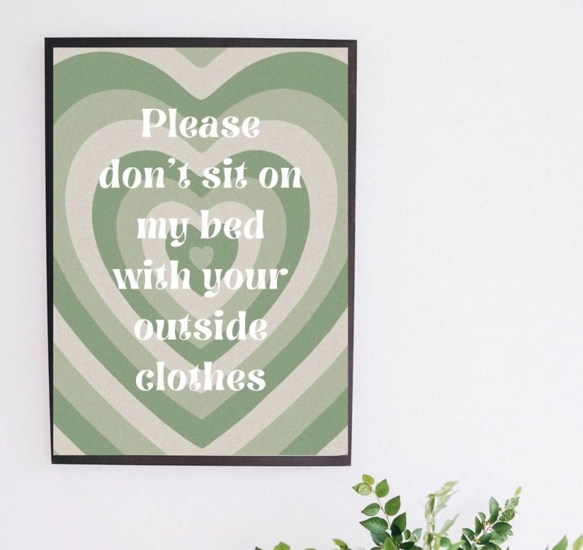 Don't Sit on My Bed With Your Outside Clothes Poster Preppy Wall Art Wall Decor Home Decor Bedroom Prints - Etsy