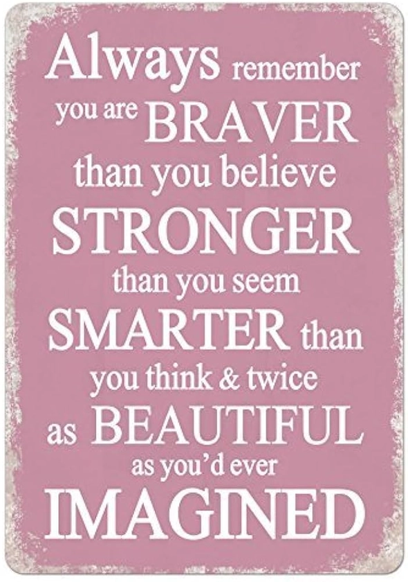 Cirrus Braver Than You Believe Metal Wall Sign Plaque Inspirational Rose,200x280 mm,0040 : Amazon.co.uk: Home & Kitchen