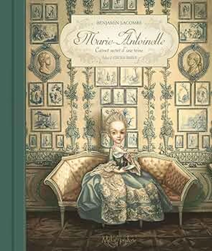 Marie-Antoinette - Carnet secret d'une reine