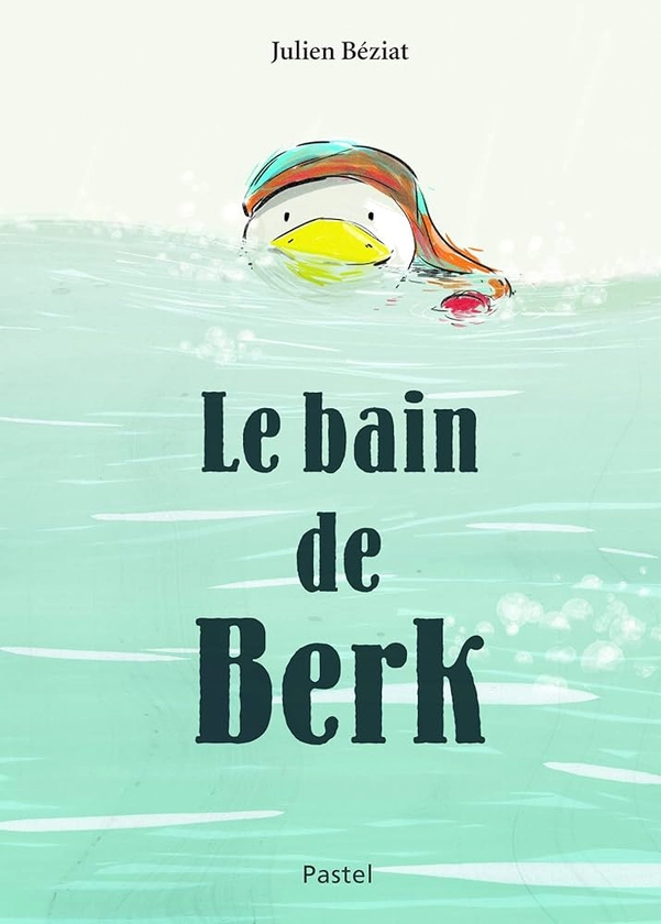 Bain de Berk (Le) : BÉZIAT, Julien: Amazon.fr: Livres