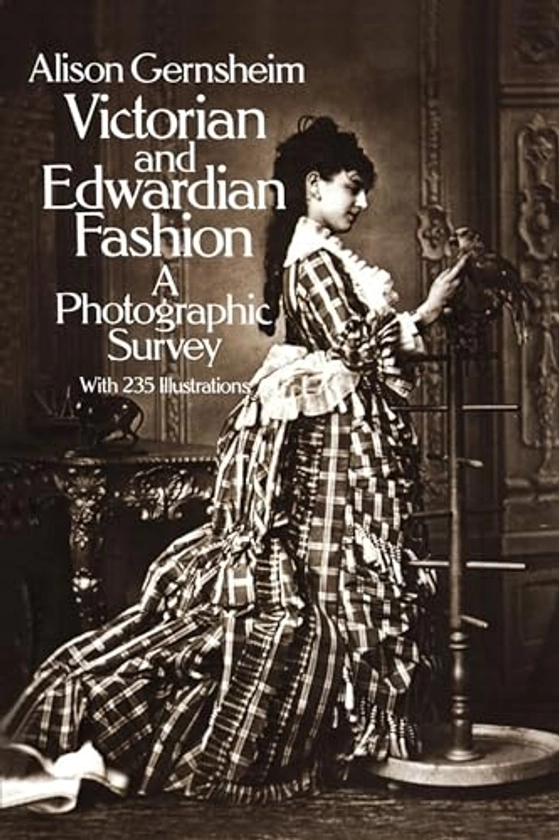 Victorian and Edwardian Fashion By Alison Gernsheim | Used & New | 9780486242057 | World of Books
