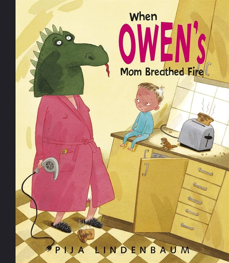 When Owen's Mom Breathed Fire